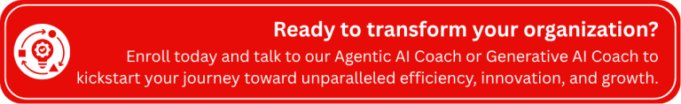 Enroll today to start your AI transformation journey – connect with an Agentic or Generative AI Coach from DataCouch for expert guidance on boosting efficiency, innovation, and business growth.