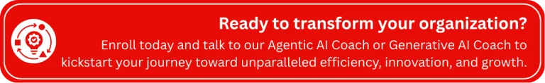 Enroll today to start your AI transformation journey – connect with an Agentic or Generative AI Coach from DataCouch for expert guidance on boosting efficiency, innovation, and business growth.