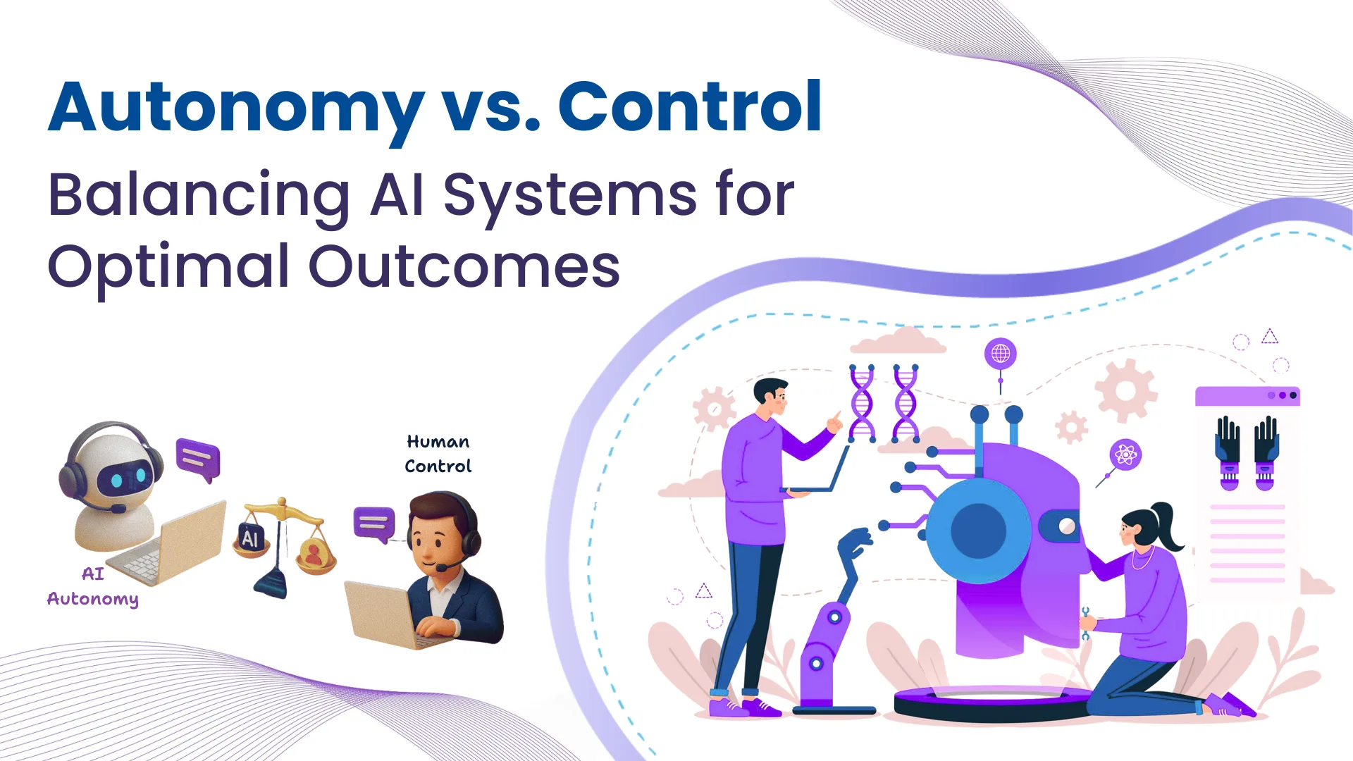 Agentic AI Autonomy vs. Control - Find the Balance