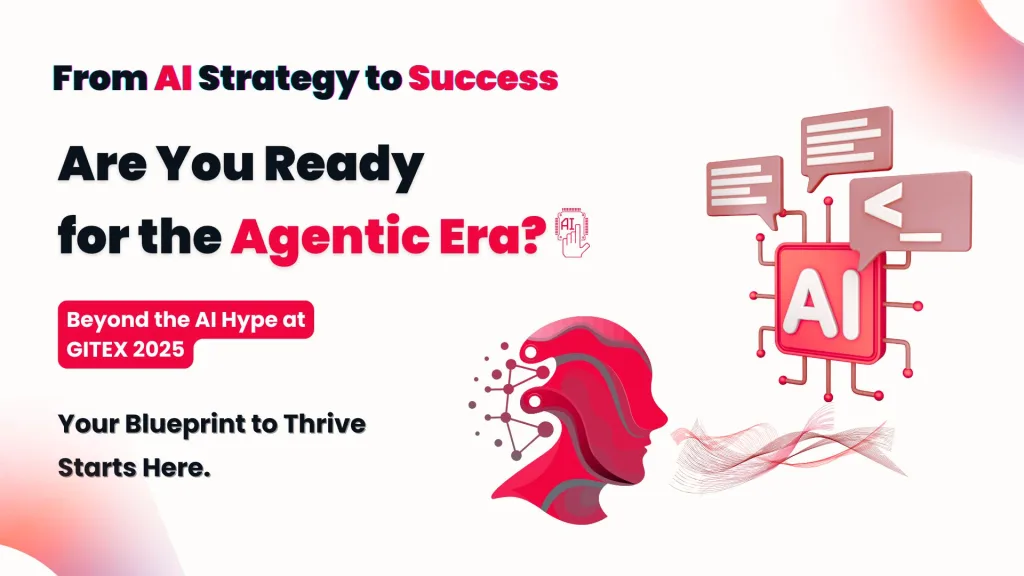 GITEX 2025 highlighting the shift from AI strategy to success in the Agentic Era. Features bold text about AI, a futuristic human head design with neural connections, and an AI chip graphic with speech bubbles.